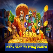 backroon casting couch